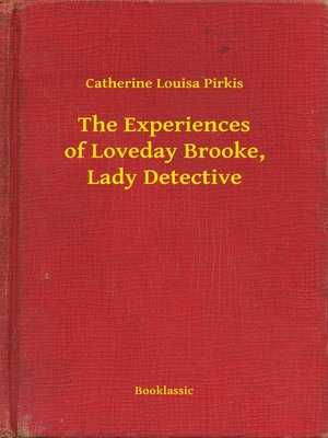 cover image of The Experiences of Loveday Brooke, Lady Detective